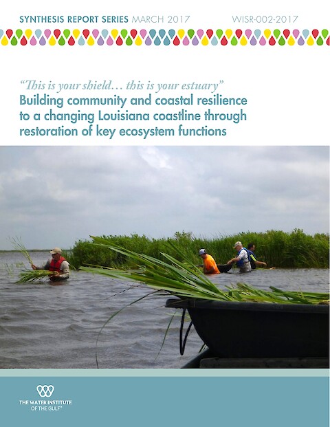 “This is your shield… this is your estuary” Building community and coastal resilience to a changing Louisiana coastline through restoration of key ecosystem functions (Page 1)